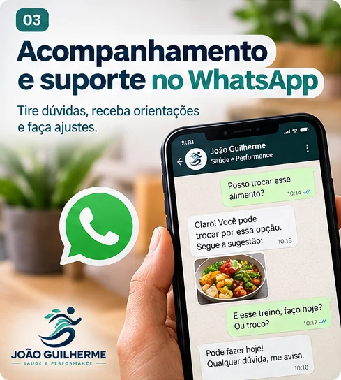 Acompanhamento e suporte no WhatsApp: tire dúvidas, receba orientações e faça ajustes.